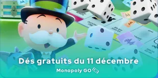 Dés gratuits Monopoly GO du 11 décembre 2024