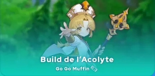 build de l'Acolyte dans Go Go Muffin