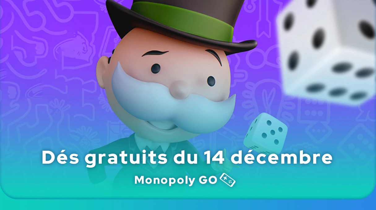 Dés gratuits Monopoly GO du 14 décembre 2024