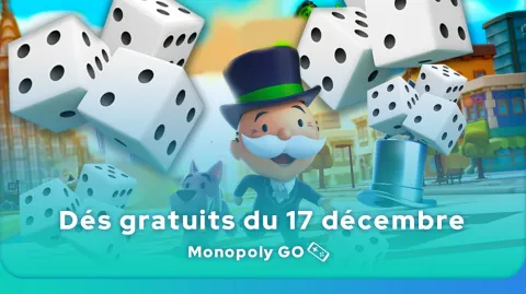 Dés gratuits Monopoly GO du 17 décembre 2024