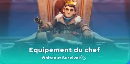 Guide de l'équipement du chef Whiteout Survival