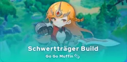 Go Go Muffin Schwertträger Build