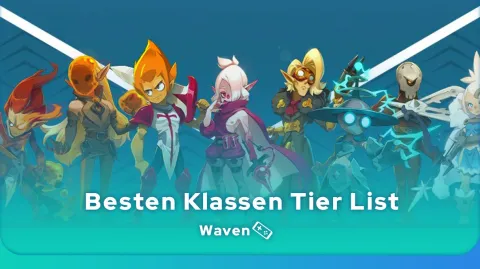 Beispiele für die besten Klassen in der Waven Tier List