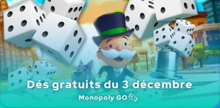 Dés gratuits Monopoly GO du 03 décembre 2024