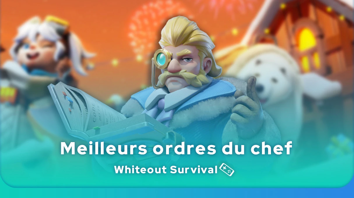 meilleurs ordres du chef Whiteout Survival