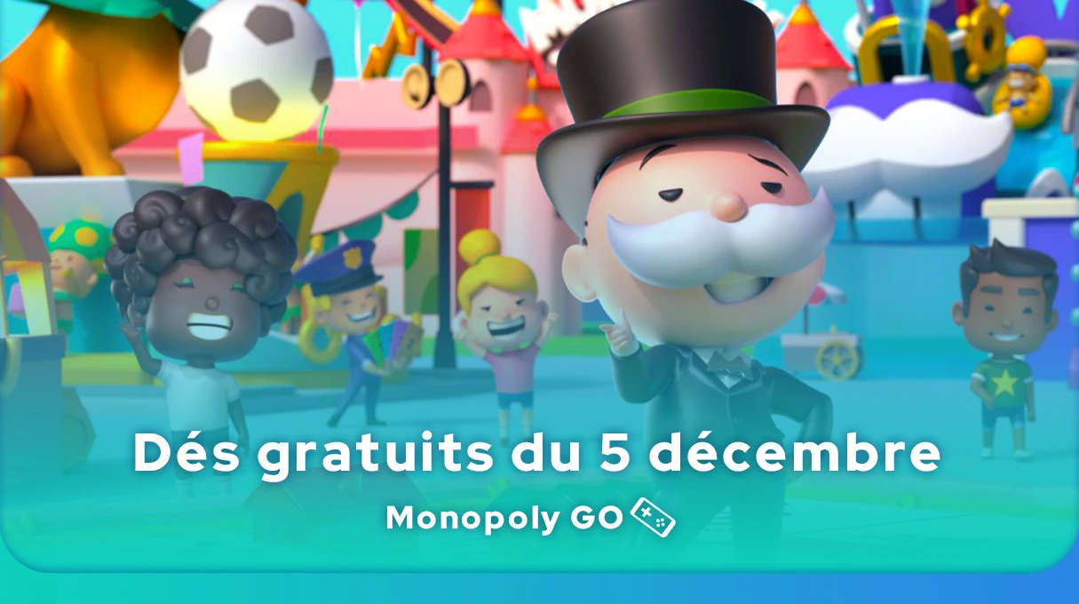 Dés gratuits Monopoly GO du 05 décembre 2024