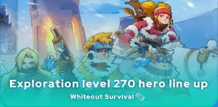 Whiteout Survival exploration level 270 hero line up