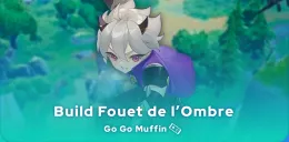 Build Fouet de l'Ombre Go Go Muffin