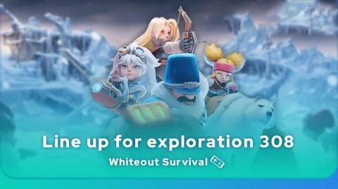 Whiteout Survival line up for exploration 308