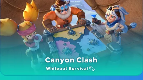 Canyon Clash in Whiteout Survival Guide