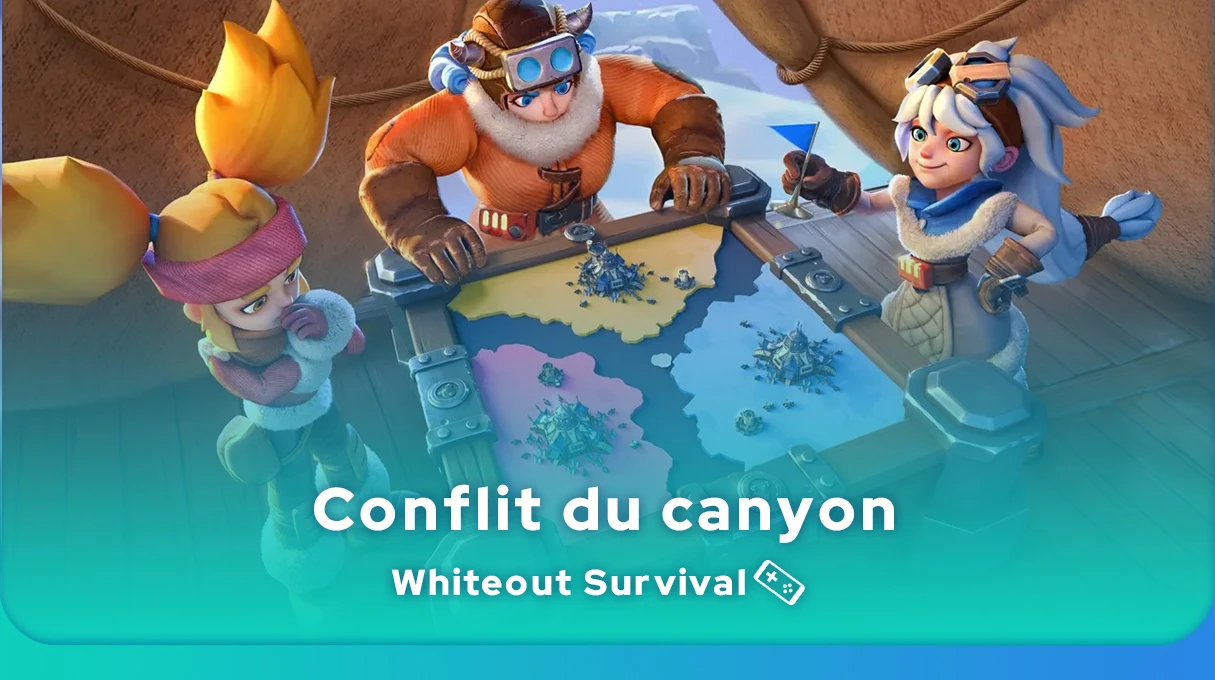 Guide de survie en cas de conflit du canyon dans le Whiteout Survival