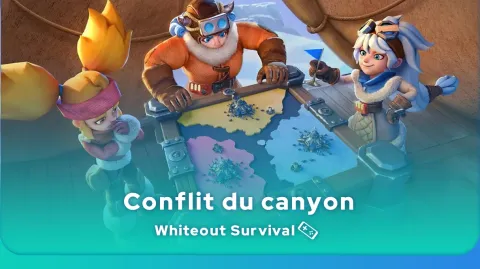 Guide de survie en cas de conflit du canyon dans le Whiteout Survival