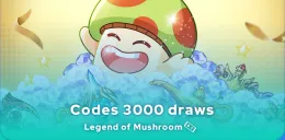 Legend of Mushroom codes 3000 draws