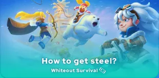 How to get steel in Whiteout Survival? 