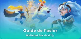 Comment obtenir de l'acier dans Whiteout Survival ? 