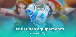 Tier list des équipements d'Archero 2 