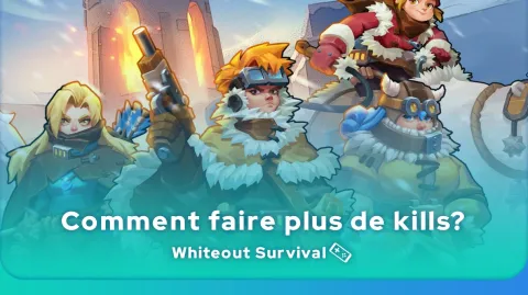 Comment faire plus de kills dans Whiteout Survival