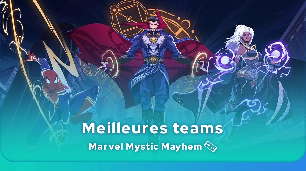 Meilleures teams Marvel Mystic Mayhem