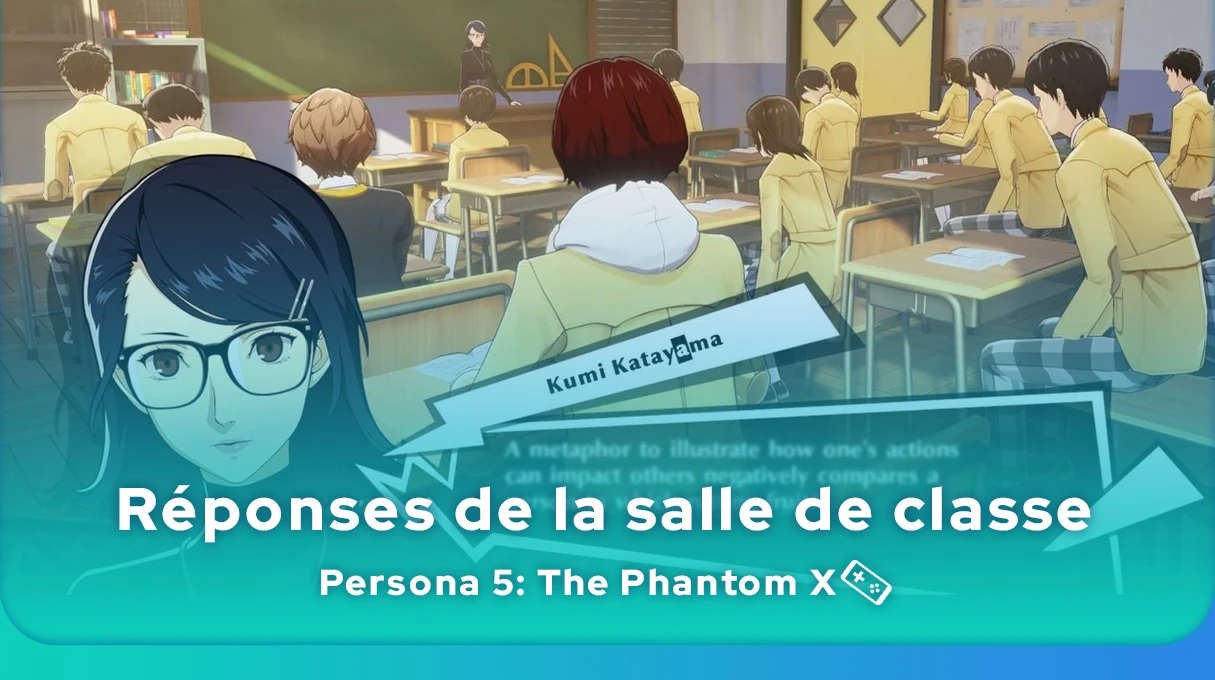 Réponses aux questions de la salle de classe de Persona 5: The Phantom X