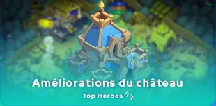 amélioration du château de Top Heroes