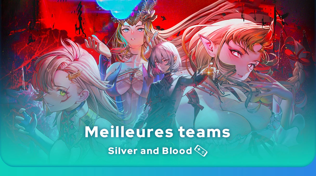Meilleures teams Silver and Blood