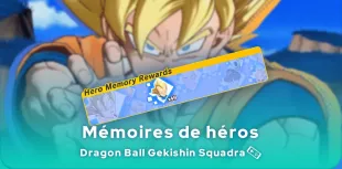 Avoir des mémoires de héros dans Dragon Ball Gekishin Squadra