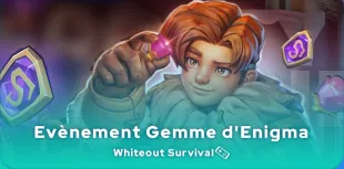 évènement Gemme d'Enigma Whiteout Survival