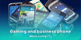  What configuration should you choose for a gaming and business phone?