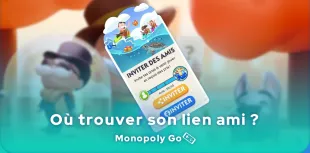 Où trouver son lien Monopoly GO