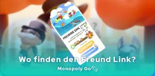 Wo finde ich meinen link bei Monopoly GO