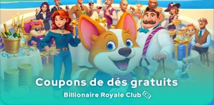 Coupons de dés gratuits Billionaire Royale Club