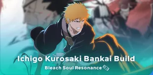 Bleach: Soul Resonance Ichigo Kurosaki Bankai Build