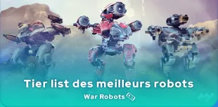 Tier list des meilleurs robots de War Robots