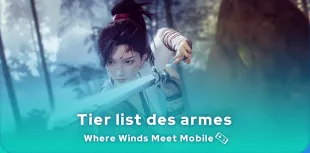 Tier list des armes Where Winds Meet Mobile
