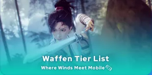 Where Winds Meet Mobile Waffen Tier List