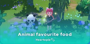 Heartopia animal favourite foods