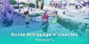 Guide de l'Attrapage d'insectes Heartopia
