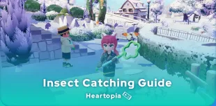 Heartopia Insect Catching Guide