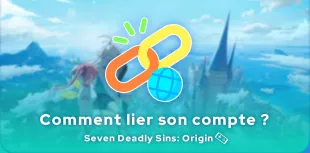 Lier son compte Seven Deadly Sins: Origin