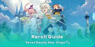 Seven Deadly Sins: Origin Reroll