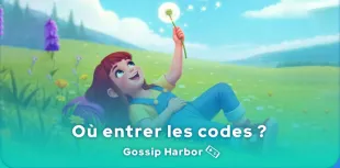 Où entrer les codes de Gossip Harbor ?