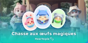 Chasse aux œufs magiques Heartopia