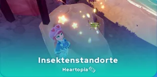 Heartopia Insektenstandorte