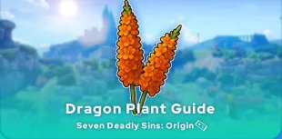 Where to find the 7DS: Origin Dragon Plant?