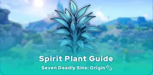  7DS: Origin Spirit Plant