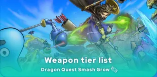 Dragon Quest Smash Grow weapon tier list