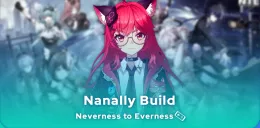 Neverness to Everness Nanally Build