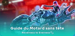 Motard sans tête Neverness to Everness