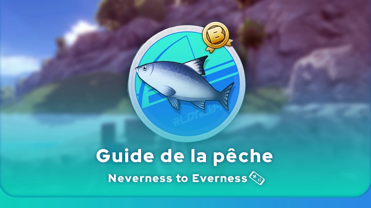 Pêche Neverness to Everness : Guide complet du Marin Pêcheur