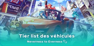 Tier list des véhicules Neverness to Everness